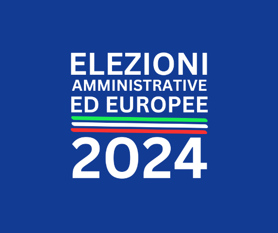 Elezioni Parlamento Europeo ed Elezioni Amministrative 8 e 9 Giugno 2024